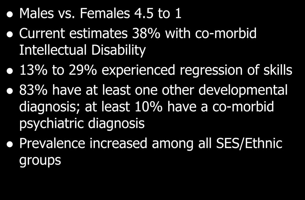 Prevalence of ASD s Males vs. Females 4.