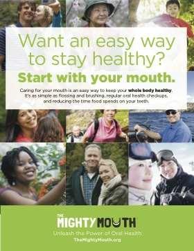 The Mighty Mouth Campaign Our Goals: > Increase awareness about the value of oral