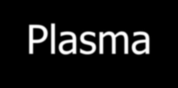 Plasma @ 90% water Over 100 different substances are dissolved in plasma, including nutrients, metal ions