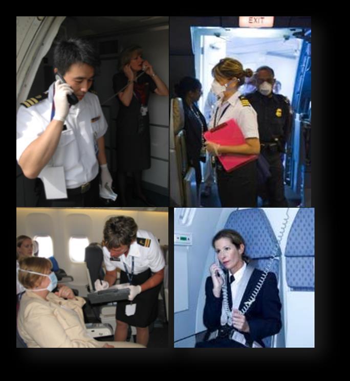 GIVE SUPPORT Follow Your airline s procedure for medical assistance Instructions from the CDC Quarantine Station* If requested by CDC Gather additional information Hold release of flight until