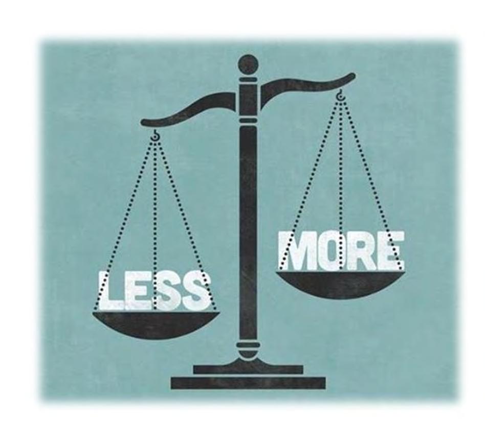 Less is more?