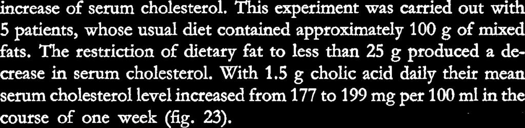 by com oil. However, the addition of cholic acid to a low-fat di et caused. an increase of serum cholesterol.