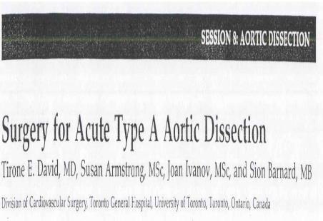 Acute Type A Dissection What is a Safe and Durable Surgical Strategy? Pts were dying despite their best efforts!