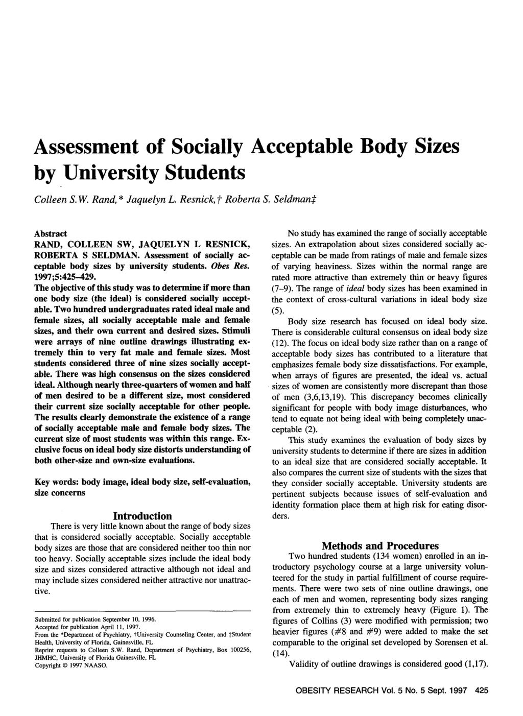 Assessment of Socially Acceptable Body Sizes by University Students Colleen S. W. Rand, * Jaquelyn L. Resnick, f- Roberta S. Seldmang Abstract RAND, COLLEEN SW, JAQUELYN L RESNICK, ROBERTA S SELDMAN.