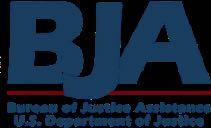 Bureau of Justice Assistance The Bureau of Justice Assistance (BJA), a component of the Department of Justice s Office of Justice Programs, provides leadership and services in grants administration