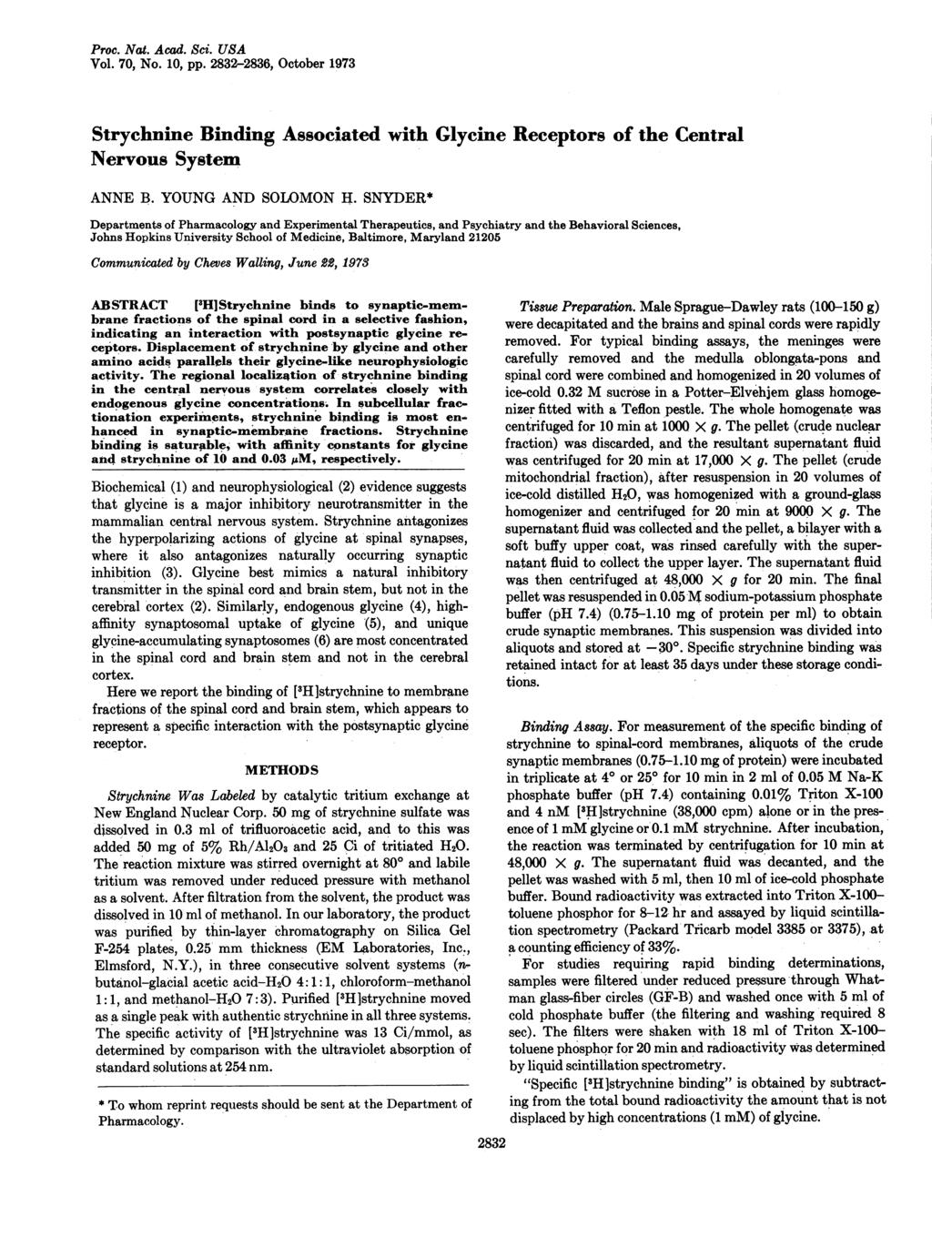 Proc. Nat. Acad. Sci. USA Vol. 70, No. 10, pp. 2832-2836, October 1973 Strychnine Binding Associated with Glycine Receptors of the Central Nervous System ANNE B. YOUNG AND SOLOMON H.