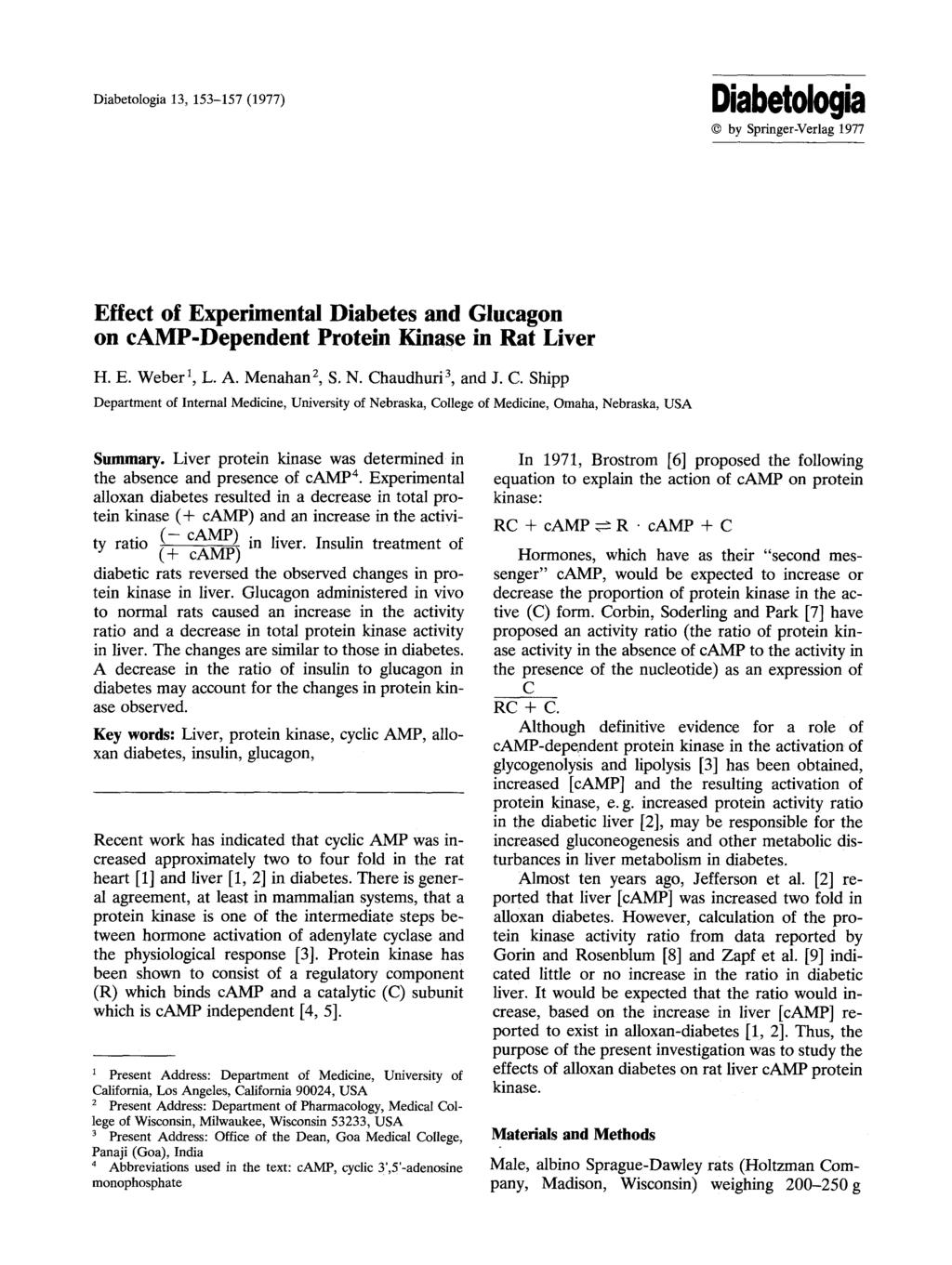 Diabetologia 13, 153-157 (1977) Diabetologia 9 by Springer-Verlag 1977 Effect of Experimental Diabetes and Glucagon on camp-dependent Protein Kinase in Rat Liver H. E. Weber 1, L. A. Menahan 2, S. N.