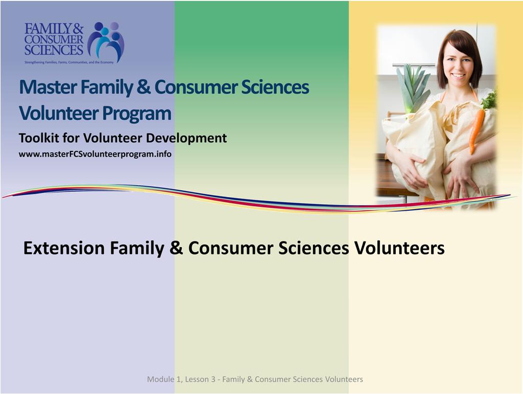 Welcome to Module 1, Lesson 3: Extension Family & Consumer Sciences Volunteers.