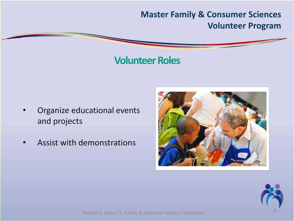 Volunteers in assisting roles are essential.