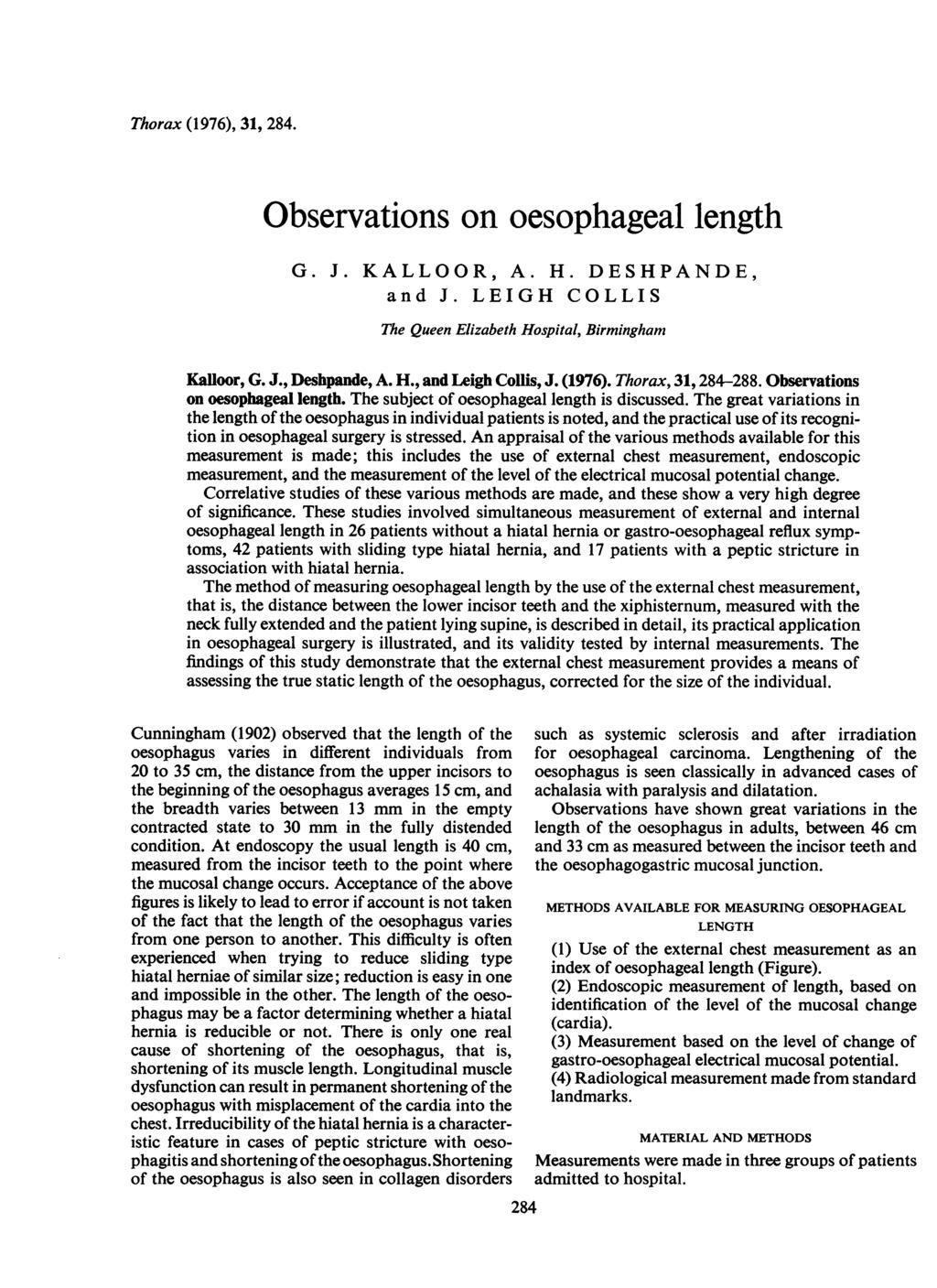 Thorax (1976), 31, 284. Observations on oesophageal length G. J. KALLOOR, A. H. DESHPANDE, and J. LEIGH COLLIS The Queen Elizabeth Hospital, Birmingham Kalloor, G. J., Deshpande, A. H., and Leigh Colfis, J.