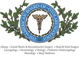 AMERICAN BOARD OF OTOLARYNGOLOGY Serving the Public and the Profession since 1924 BOARD OF DIRECTORS PRESIDENT MICHAEL G.