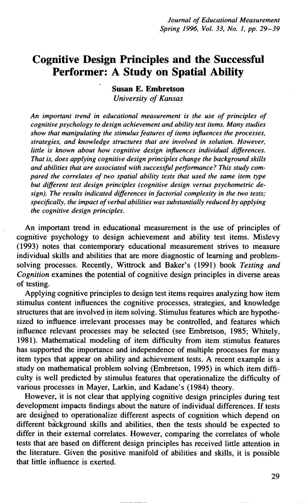 Journal of Educational Measurement Spring 1996, Vol. 33, No. 1, pp. 29-39 Cognitive Design Principles and the Successful Performer: A Study on Spatial Ability Susan E.