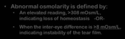 Abnormal osmolarity is defined by: An elevated reading, >308