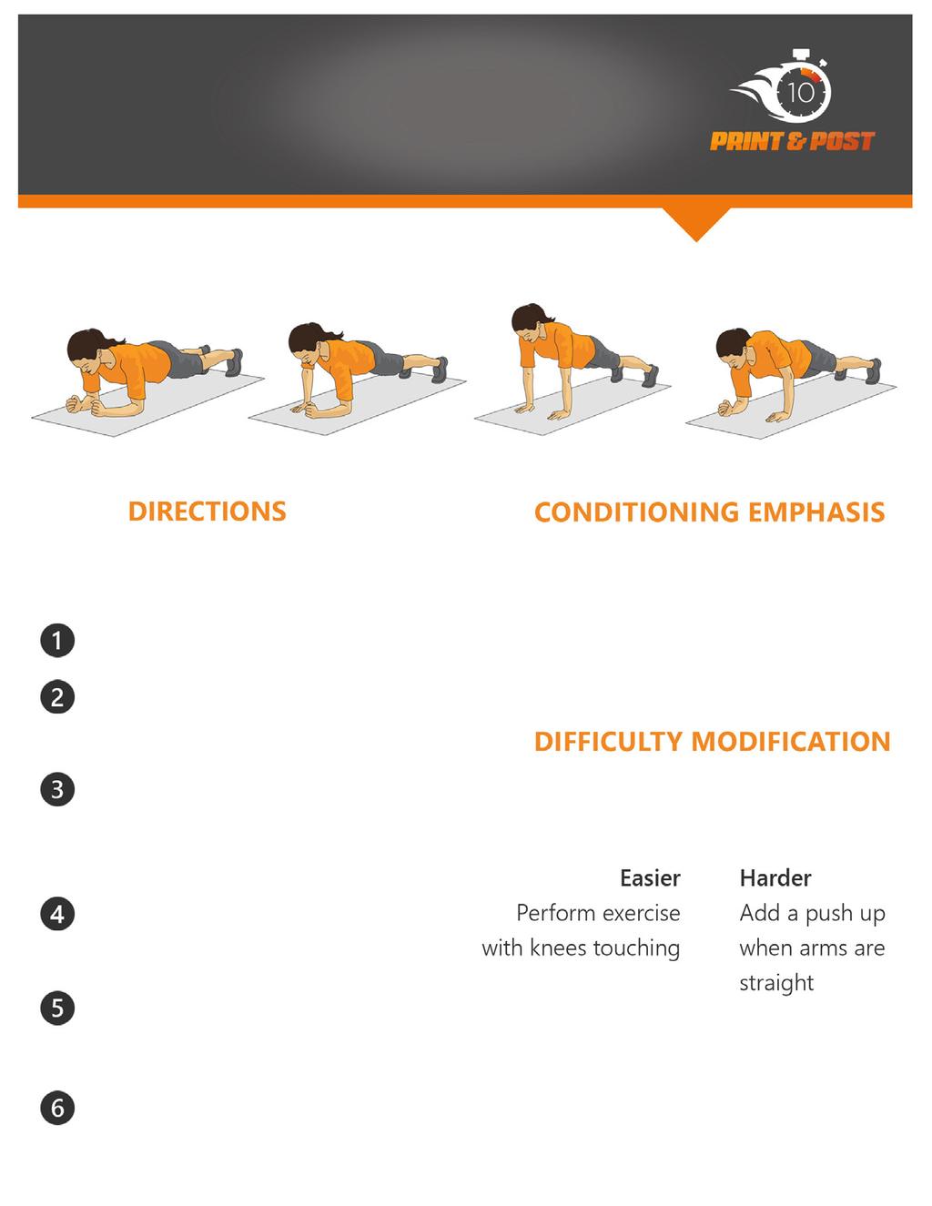 Up-Down Plank Begin in a forearm plank Push up on right arm until extended Push up on left arm so that both are extended in a straight arm plank Core and Arm