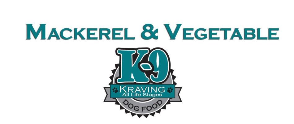 K-9 Kraving Dietary Supplement : Fresh Human Grade Mackerel Wild Caught Imported from Canada Fresh Human Grade Vegetables Patented