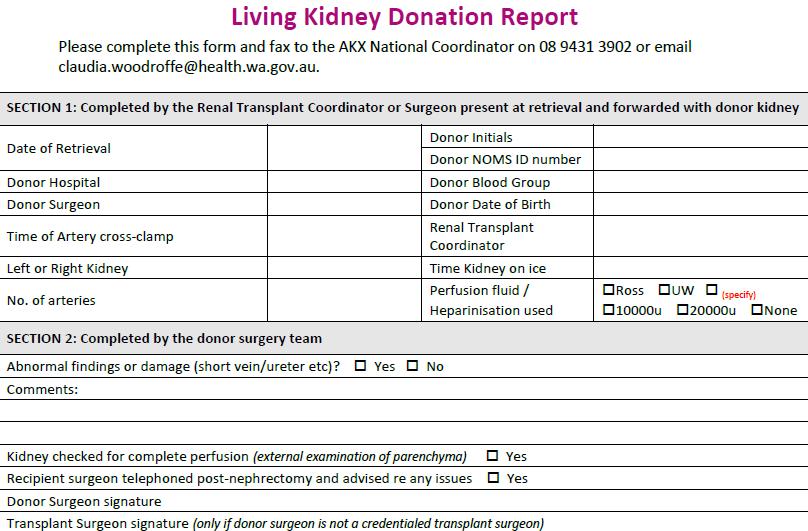 EXCHANGE PROGRAMME AKX iii. Documentation Ensure the donor documentation is completed appropriately and accompanies the kidney. Living Kidney Donation Report Sections 1 & 2 iv.