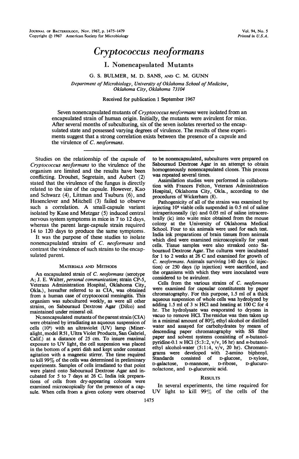 JOURNAL OF BACTERIOLOGY, Nov. 1967, p. 1475-1479 Vol. 94, No. 5 Copyright 1967 American Society for Microbiology Printed in U.S.A. Cryptococcus neoformans I. Nonencapsulated Mutants G. S. BULMER, M.
