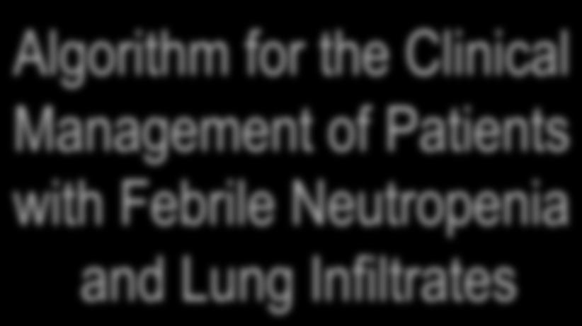 Algorithm for the Clinical Management of Patients with Febrile Neutropenia