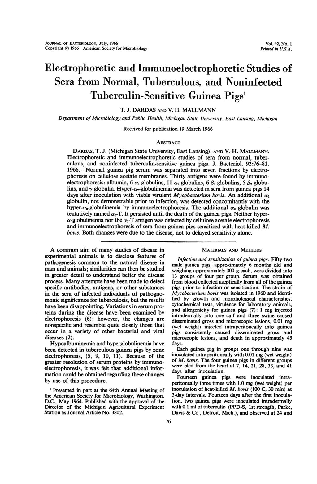 JOURNAL OF BACTERIOLOGY, July, 1966 Copyright 1966 American Society for Microbiology Vol. 92, No. I Printed in U.S.A. Electrophoretic and Immunoelectrophoretic Studies of Sera from Normal, Tuberculous, and Noninfected Tuberculin-Sensitive Guinea Pigst T.