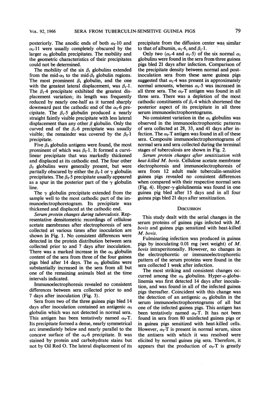 VOL. 92, 1966 SERA FROM TUBERCULIN-SENSITIVE GUINEA PIGS 79 posteriorly. The anodic ends of both a2-10 and a2-1 1 were usually completely obscured by the larger a2 globulin precipitates.