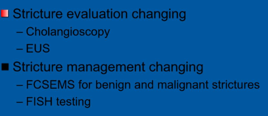 Conclusions Stricture evaluation changing Cholangioscopy EUS Stricture
