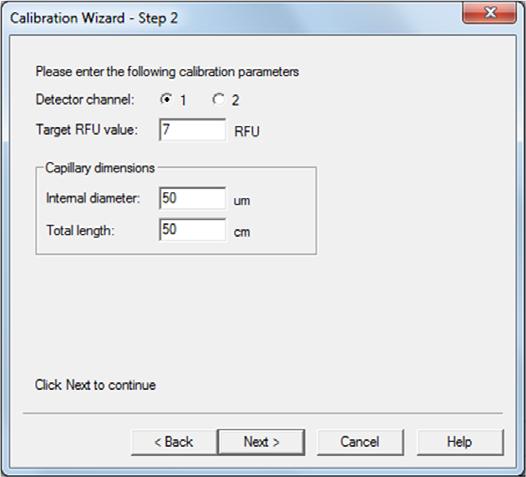 Calibrate the LIF Detector 2 Set the target RFU value. The target value for the N-CHO-coated capillary is 7. Click Next. Figure B.3 Calibration Wizard Dialog - Step 2 3 Fill one buffer vial with 1.