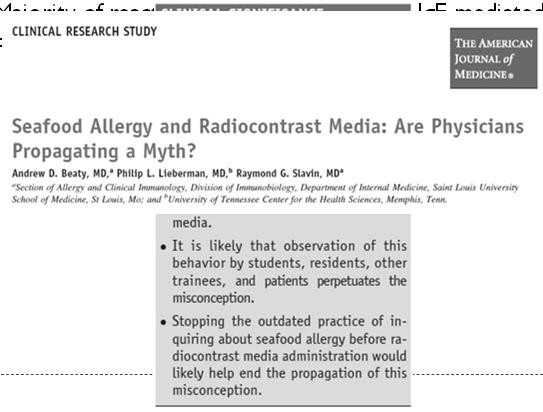 Seafood allergy and radiocontrast Majority of reactions to radiocontrast not IgE-mediated Food allergy is IgE-mediated IgE against PROTEINS in crab, shrimp, lobster Iodine is not even a protein Beaty