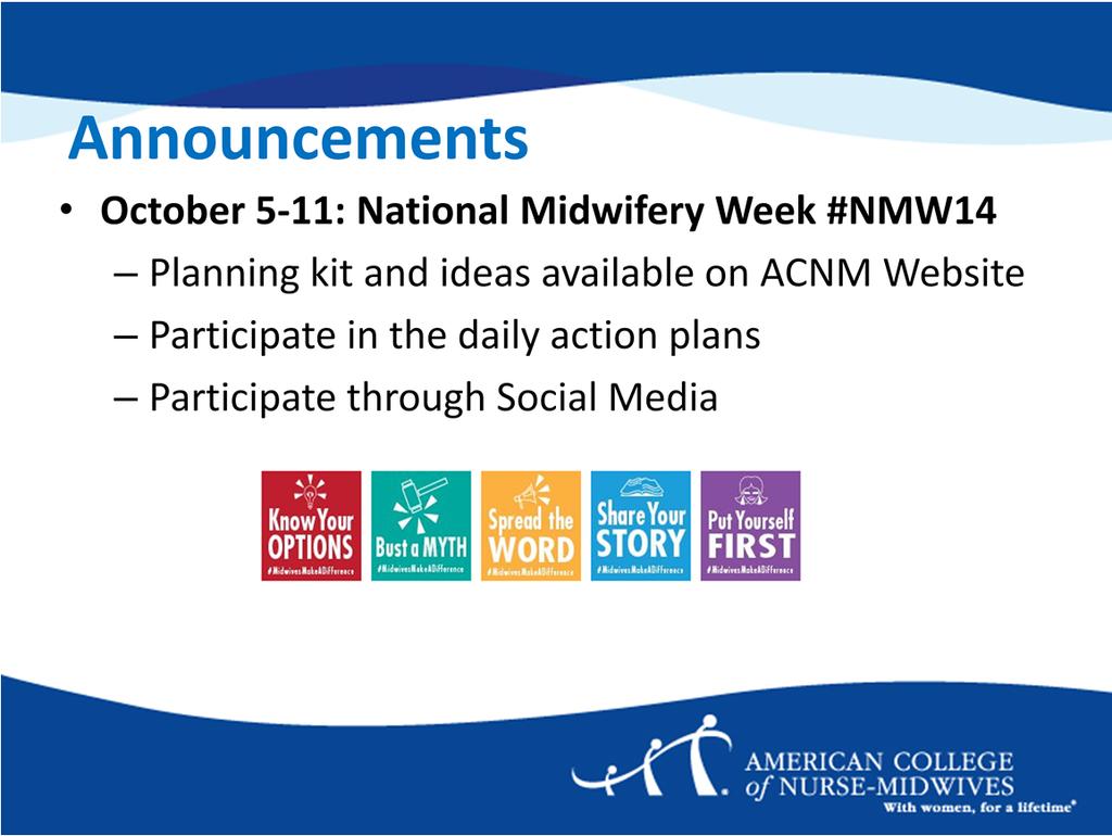 The first week in October is National Midwifery Week! Get ready to revel: National Midwifery Week is October 5 11!