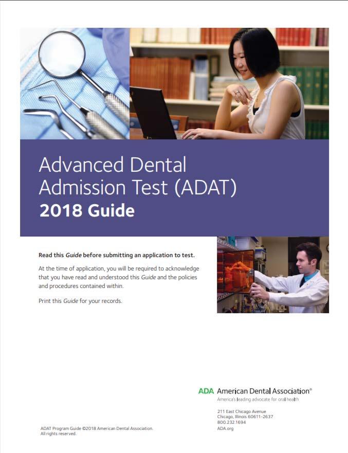ADAT Overview The purpose of the ADAT is to provide advanced dental education programs with insight into applicants potential for success in their program The ADAT is