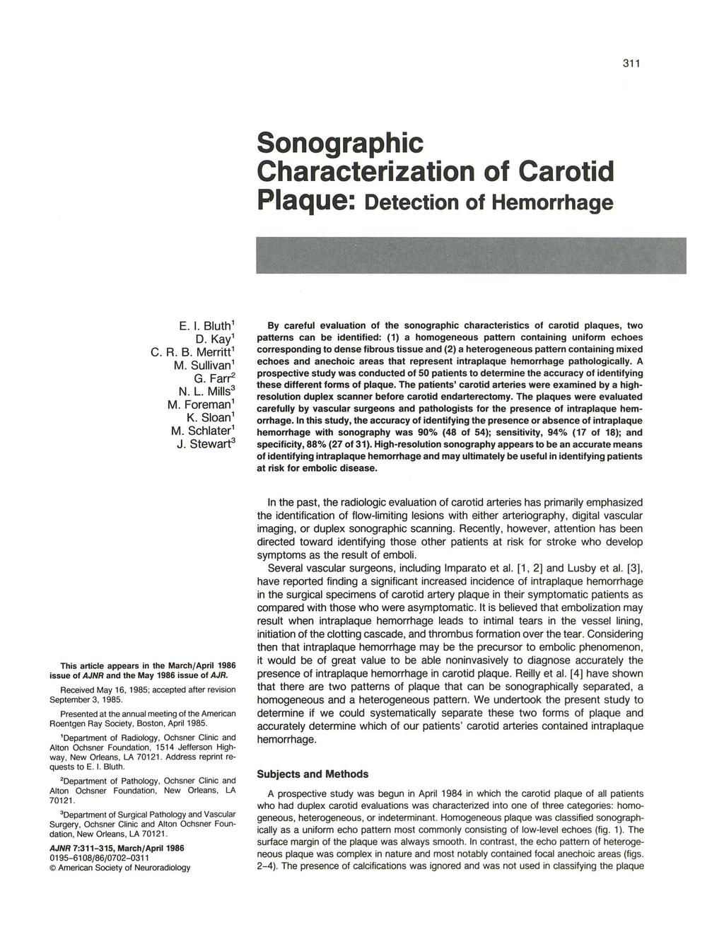 311 Sonographic Characterization of Carotid Plaque: Detection of Hemorrhage E. I. Bluth' D.Kai C. R. B. Merritt' M. Sullivan' G. Farr2 N. L. Mills 3 M. Foreman' K. Sloan' M. Schlater' J.