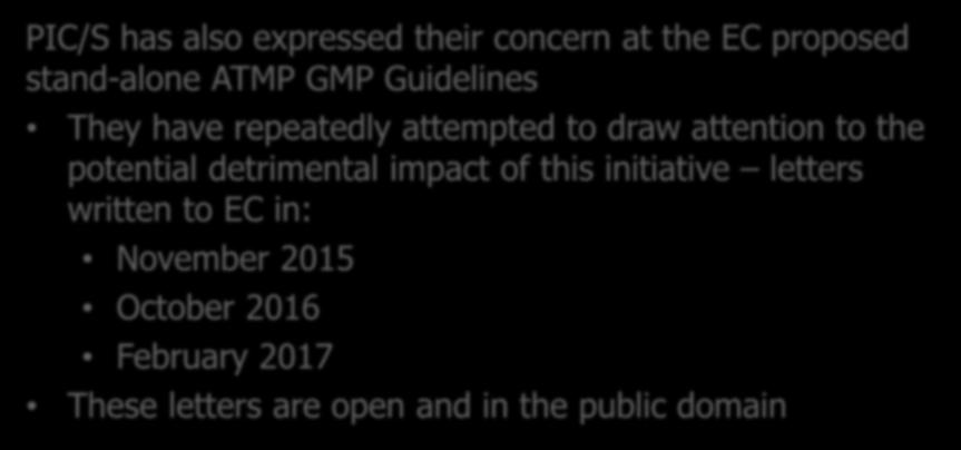 ATMPs and PIC/S PIC/S has also expressed their concern at the EC proposed stand-alone ATMP GMP Guidelines They have repeatedly attempted to draw attention to the potential