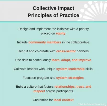 Too many organizations are working in isolation from one another Collective Impact brings people together, in a structured way, to achieve greater change than is possible on an individual basis