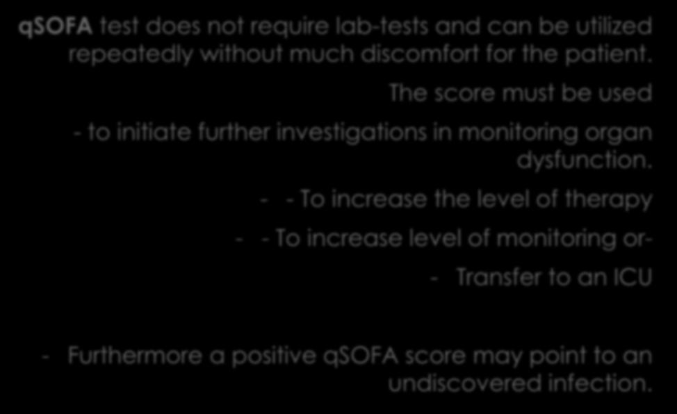 qsofa qsofa test does not require lab-tests and can be utilized repeatedly without much discomfort for the patient.