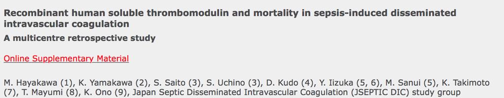 Thrombomodulin 1,784 patients from 42 ICU between Jan 2011 and Dec 2013 RhTM group = 645 and control group = 1139 Propensity score matching created 452 matched pairs In RhTM group: 1.