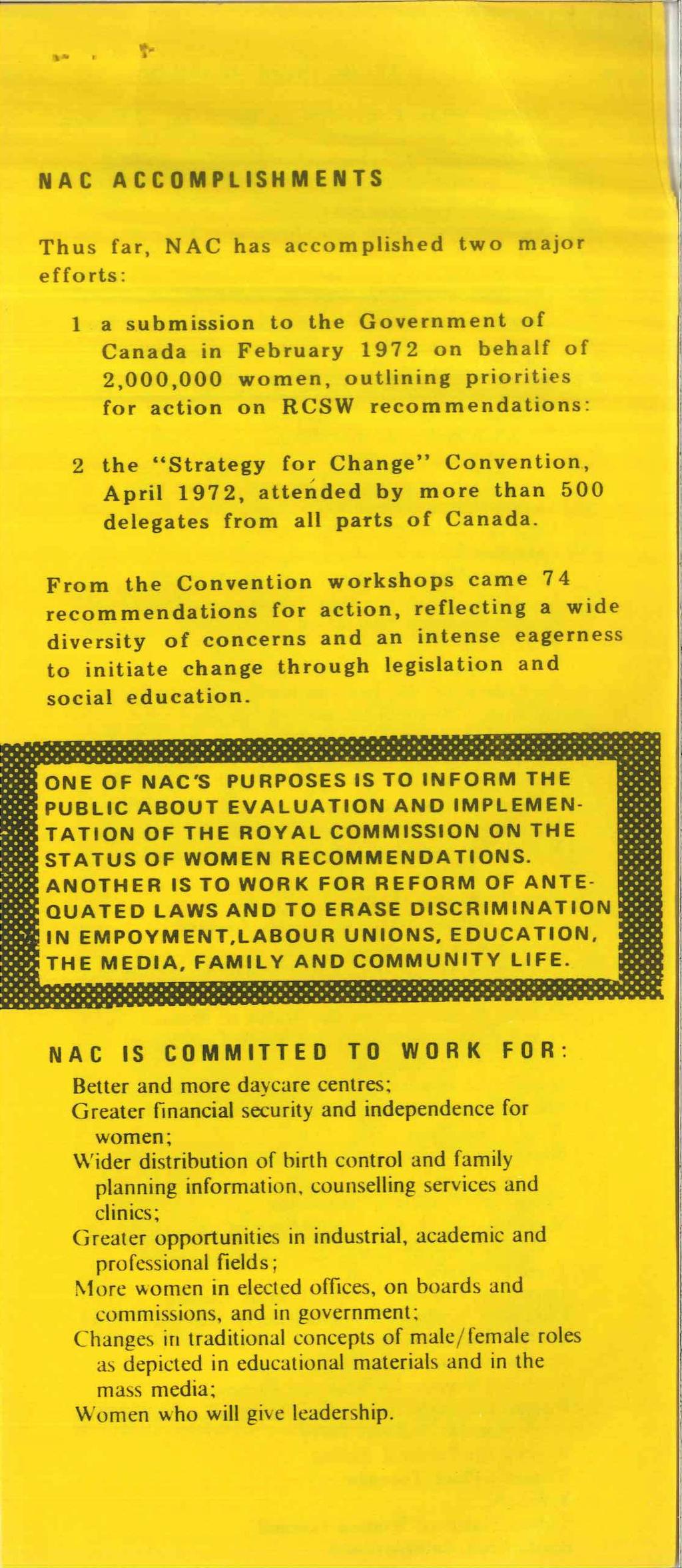 NAC ACCOMPLISHMENTS Thus far, NAC has accomplished two major efforts : 1 a submission to the Government of Canada in February 1972 on behalf of 2,000,000 women, outlining priorities for action on