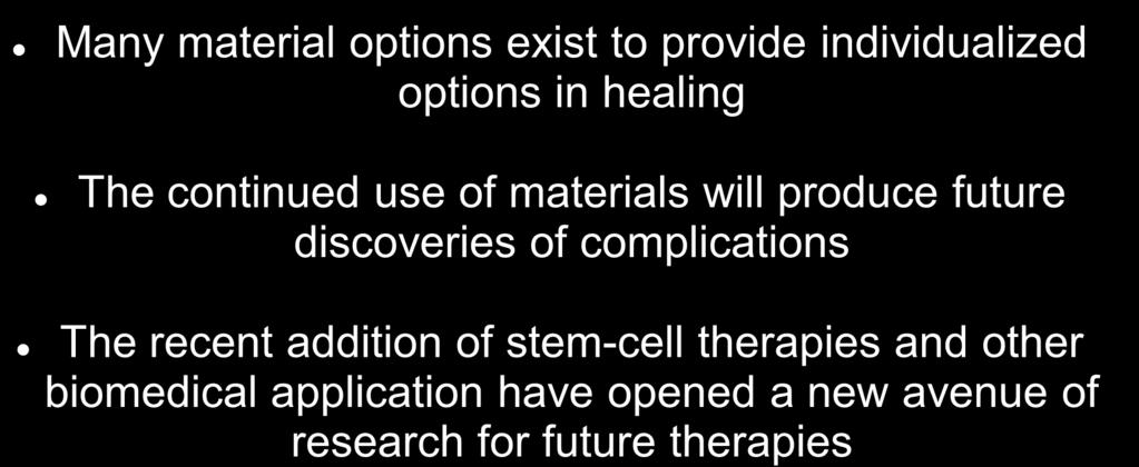 complications The recent addition of stem-cell therapies and other