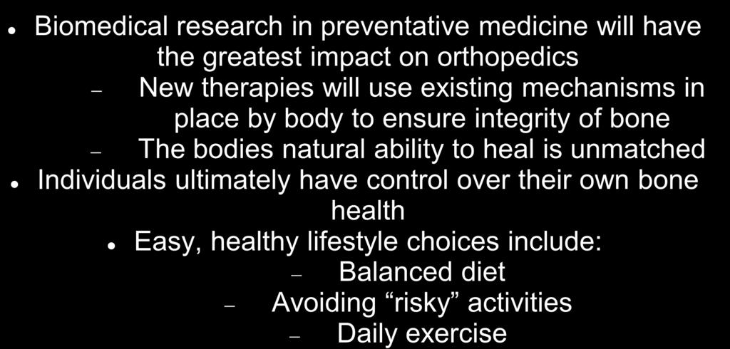 bone The bodies natural ability to heal is unmatched Individuals ultimately have control over
