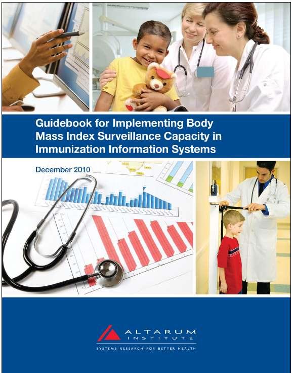 5.6 Guidebook Katta, V., Sheon, A. R., & Costello, B. (2010). Guidebook for implementing body mass index surveillance capacity in immunization information systems.