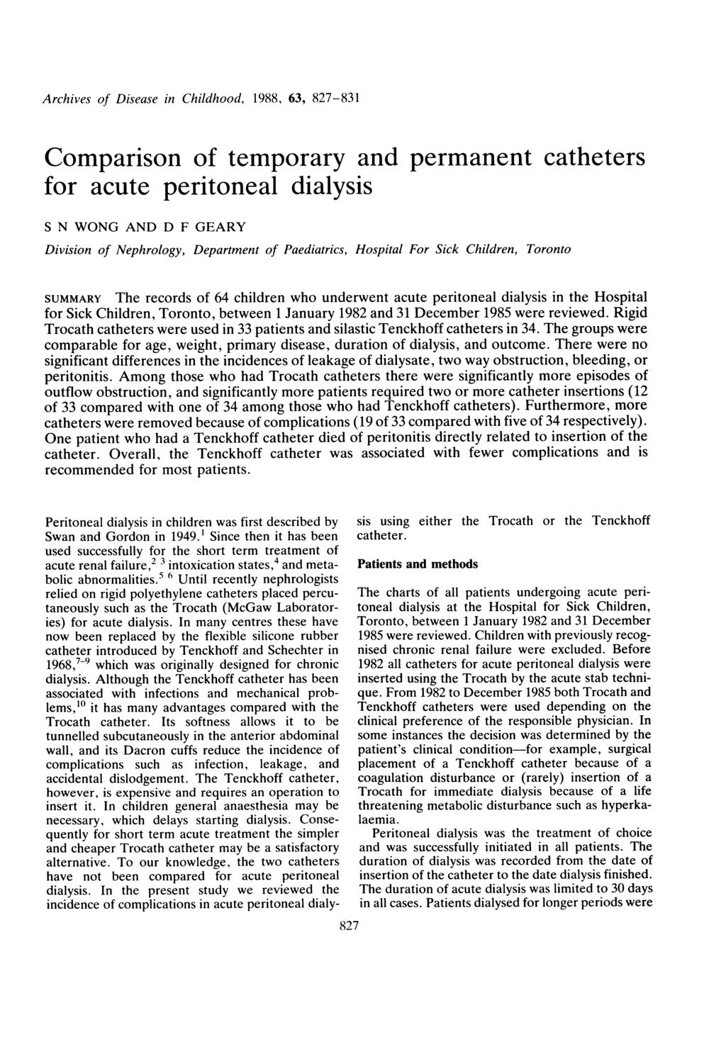 Archives of Disease in Childhood, 1988, 63, 827-831 Comparison of temporary and permanent for acute peritoneal dialysis S N WONG AND D F GEARY Division of Nephrology, Department of Paediatrics,