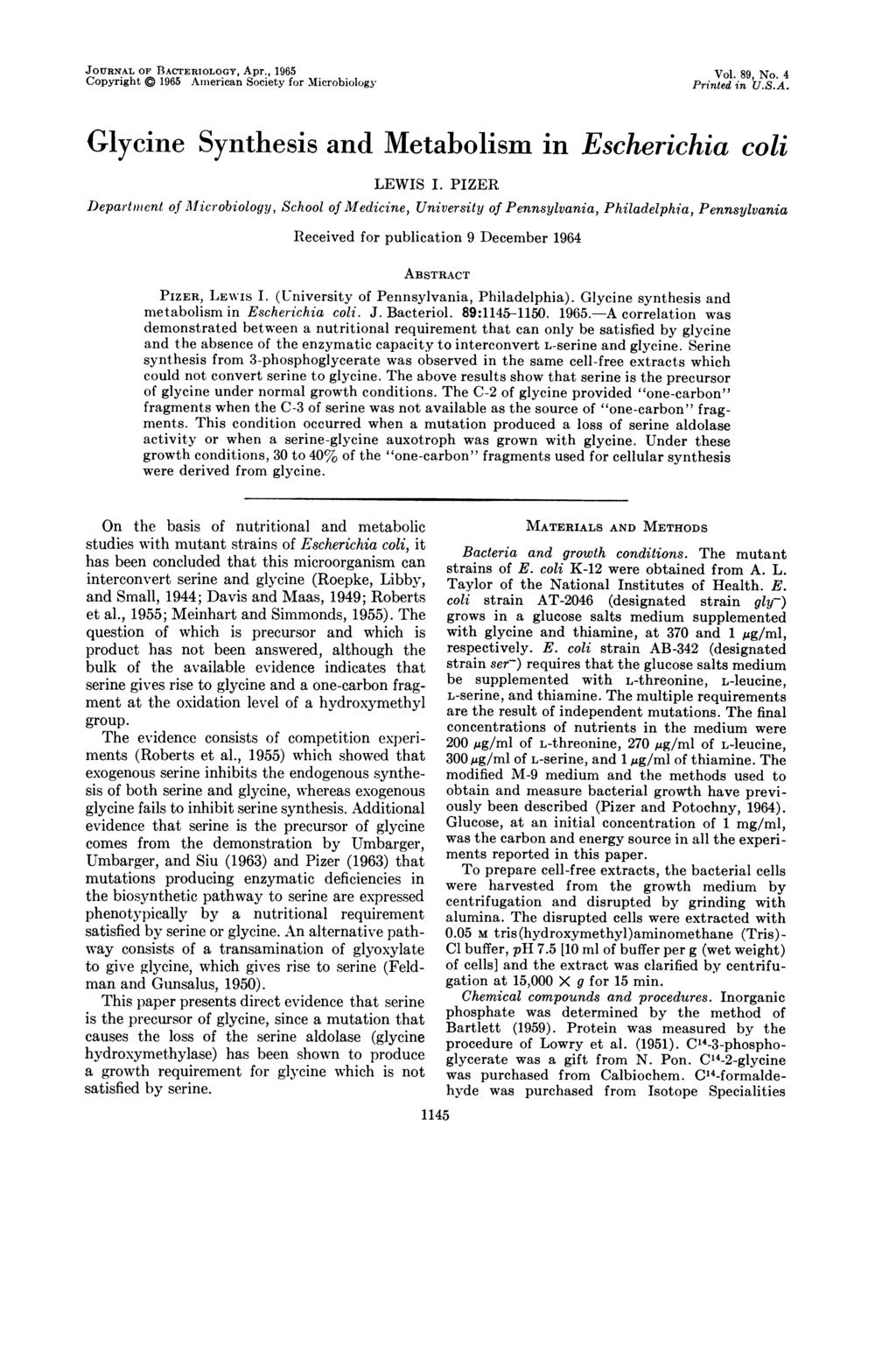 JOURNAL OF BACTERIOLOGY, Apr., 1965 Copyright a 1965 American Society for Microbiology Vol. 89, No. 4 Printed in U.S.A. Glycine Synthesis and Metabolism in Escherichia coli LEWIS I.