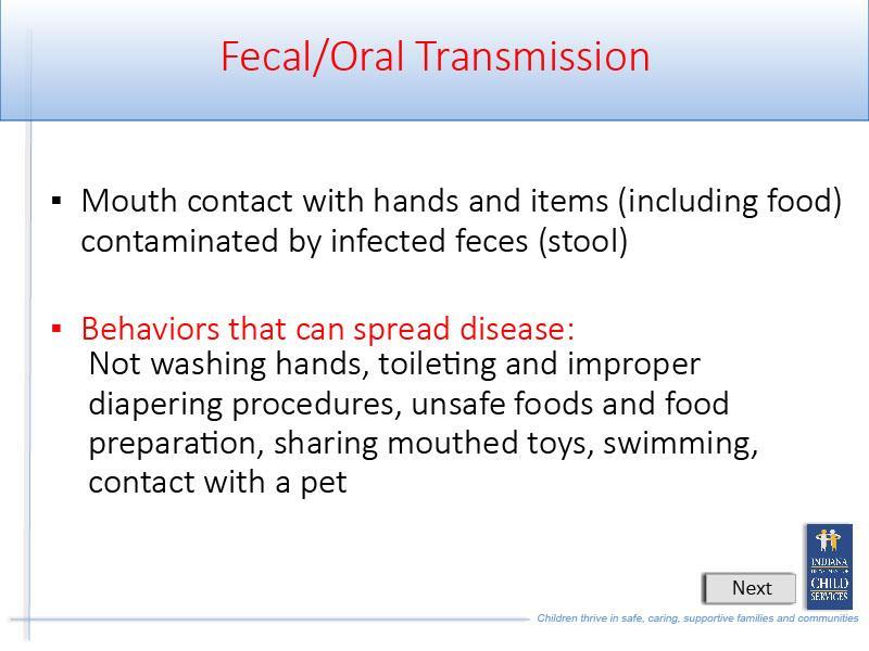 Slide 16 - Slide 16 Fecal or Oral transmission occurs through: Mouth contact with hands and items, including food, contaminated by infected feces.