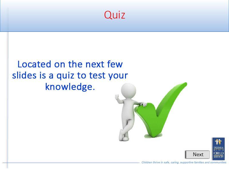 Slide 40 - Slide 40 Located on the next few slides is a quiz to