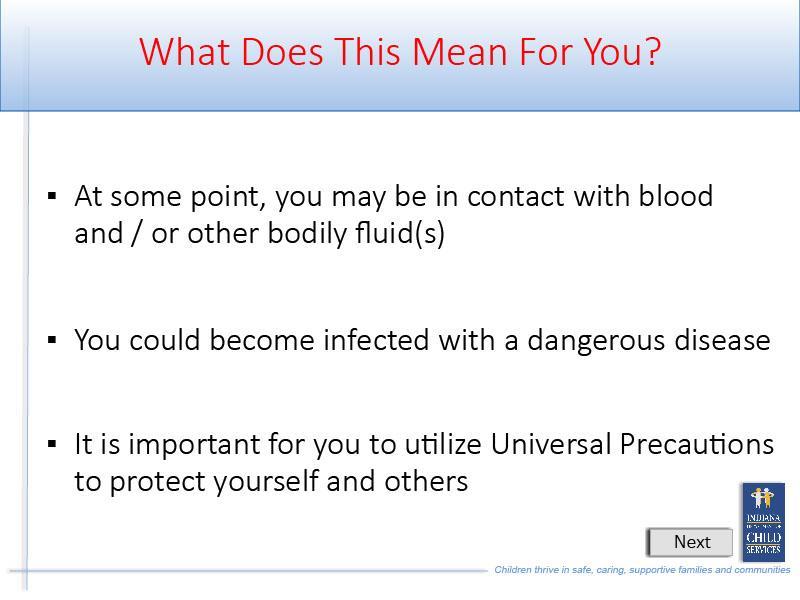 Slide 9 - Slide 9 At some point, you may be in contact with blood and or other bodily fluid.