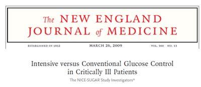 NICE-SUGAR rmoglycemia in Intensive Care Evaluation- Survival Using Glucose Algorithm Regulation The NICE-SUGAR Study Investigators.