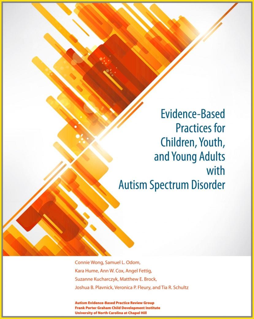 Evidence-Based Practices Wong et al. 2014 recently updated Odom et al. (2010) EBP review http://autismpdc.fpg.unc.