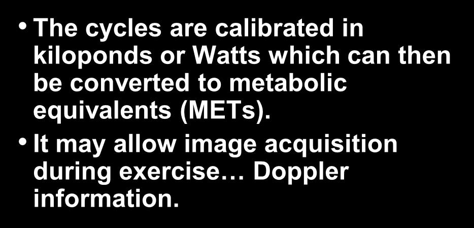 It may allow image acquisition during exercise Doppler information.