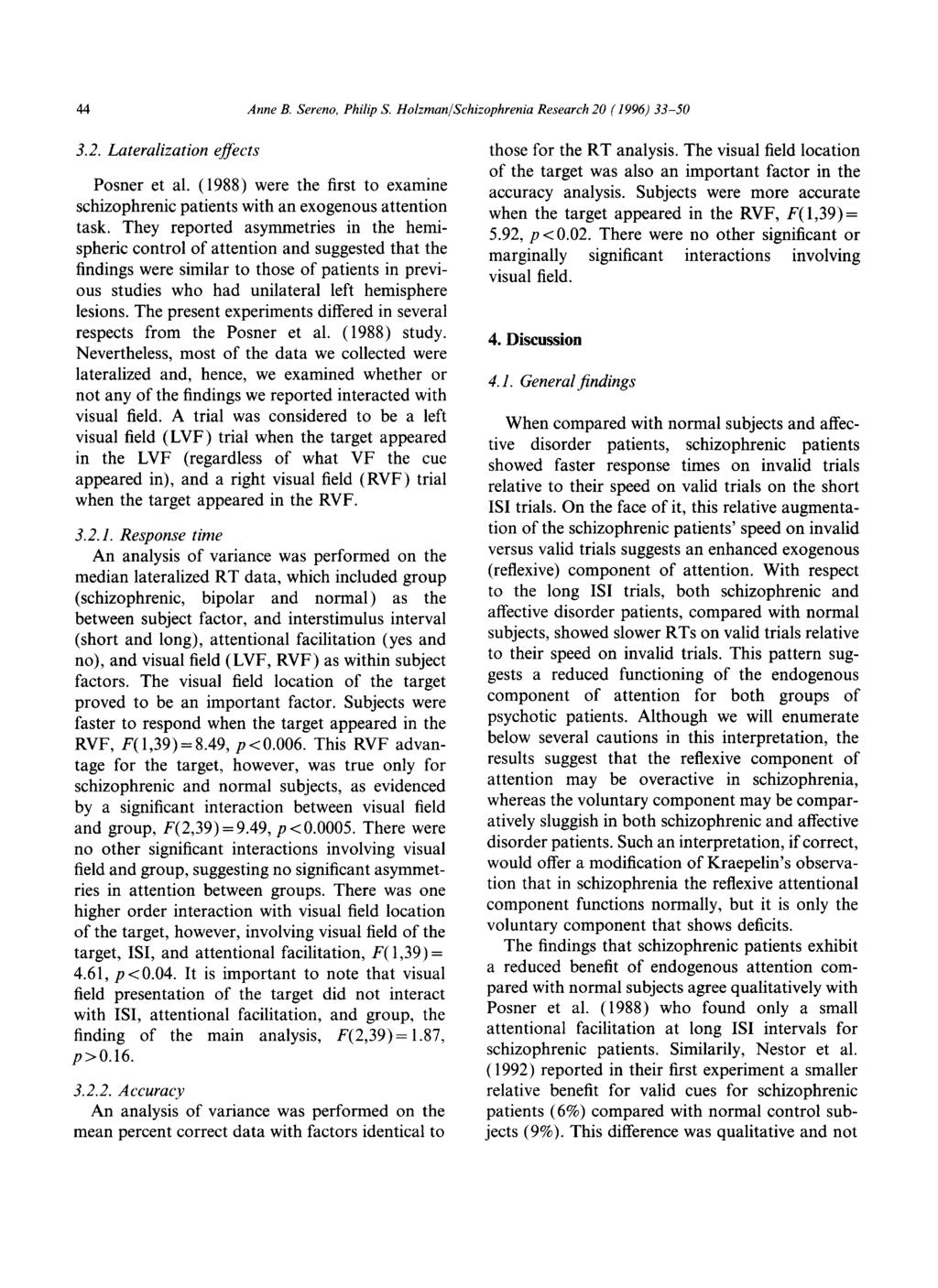 44 Anne B. Sereno, Philip S. Holzman/Schizophrenia Research 20 (1996) 33-50 3.2. Lateralization effects Posner et al.