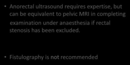 Initial diagnostic approach Anorectal ultrasound requires expertise, but can be equivalent to pelvic MRI in
