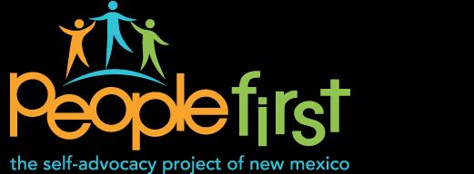 Steve Mission Statement: People First of New Mexico is an independent membership organization created to empower people with disabilities to make their own choices, to have full rights and