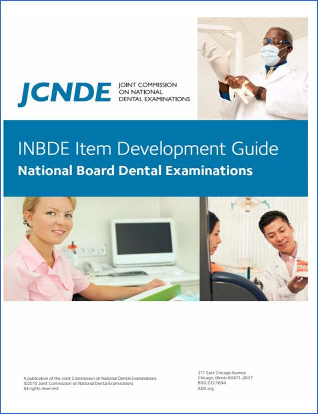INBDE Item Development A draft INBDE item development guide has been written to facilitate item development.